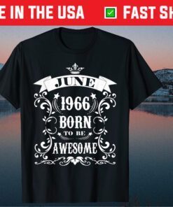 June 1966 Born To Be Awesome Classic T-Shirt