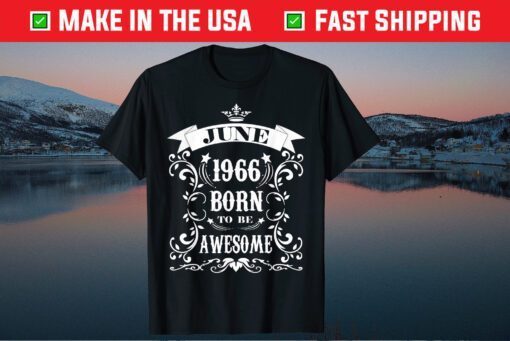 June 1966 Born To Be Awesome Classic T-Shirt