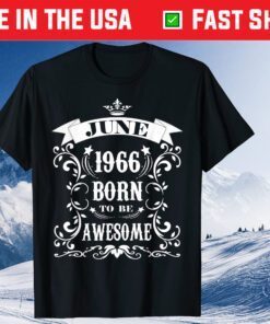 June 1966 Born To Be Awesome Classic T-Shirt