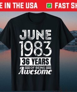 June 1983 36 Years Of Being Awesome 36th Birthday Classic T-Shirt