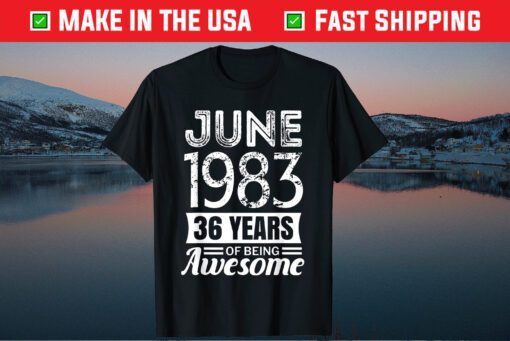 June 1983 36 Years Of Being Awesome 36th Birthday Classic T-Shirt