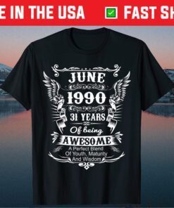 June 1990 Shirt Turning 31 Years Of Being Awesome Classic T-Shirt