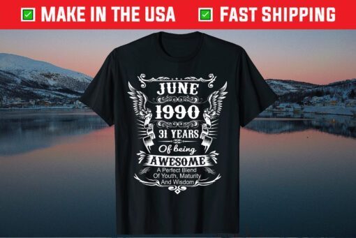 June 1990 Shirt Turning 31 Years Of Being Awesome Classic T-Shirt