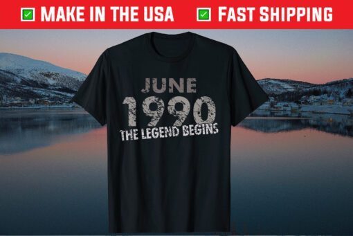 June 1990 The Legend Begins 31 Year Old Birthday Classic TShirt