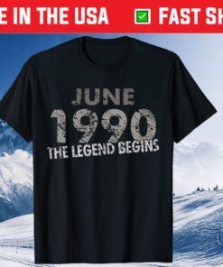 June 1990 The Legend Begins 31 Year Old Birthday Classic TShirt