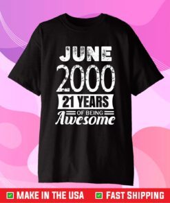 June 2000 21 Years Of Being Awesome 21st Birthday Classic T-Shirt