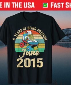 June 2015 6 Year Old Shirt 6 Birthday Apparel Classic T-Shirt