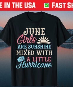 June Facts Girl Sayings June Girls Classic T-Shirt