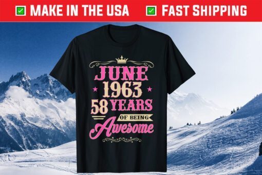 June Girl 1963 58Th Birthday 58 Years Old Classic T-Shirt