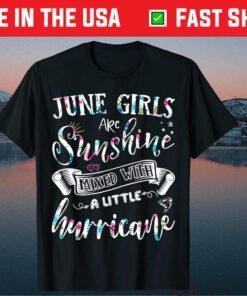 June Girls Are Sunshine Mixto Little Huracane Gift T-Shirt