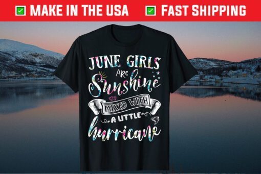 June Girls Are Sunshine Mixto Little Huracane Gift T-Shirt