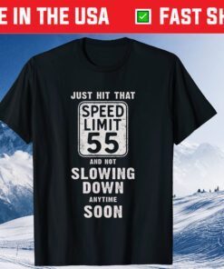 June Hit That Speed Limit 55 And Not Slowing Down Any Classic T-Shirt