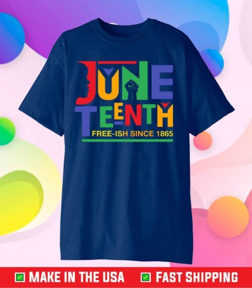 Juneteenth Freeish Since 1865 Melanin Ancestor Black History Classic T-Shirt