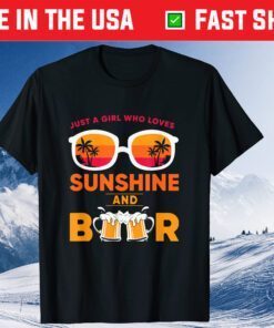 Just a Girl Who Loves Sunshine and Beer Classic T-Shirt