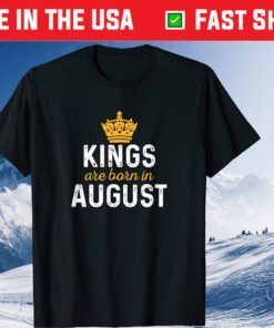 King Are Born In August Classic T-Shirts
