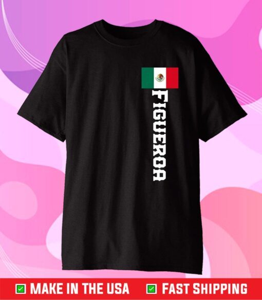 Last Name Figueroa, Mexican Us 2021 T-Shirt