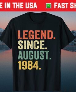 Legend Since August 1984 35th Birthday 35 Years Old Classic T-Shirt