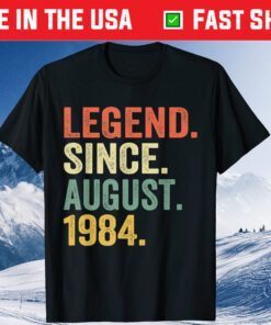 Legend Since August 1984 35th Birthday 35 Years Old Classic T-Shirt