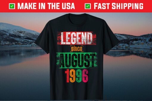 Legend Since August 1996 Bday 25th Birthday Unisex T-Shirt