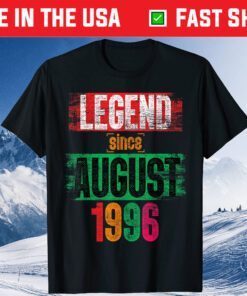 Legend Since August 1996 Bday 25th Birthday Unisex T-Shirt