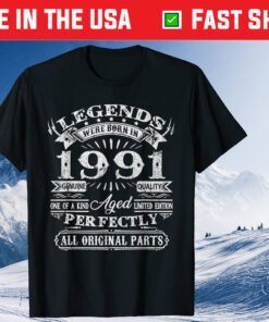 Legend Were Born In 1991 Genuine Quality Classic T-Shirt