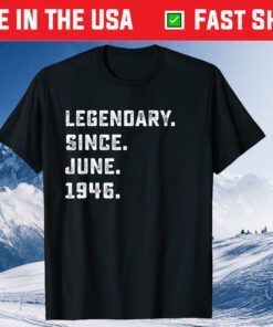 Legendary Since June 1946 75th Birthday For 75 Year Old Classic T-Shirt