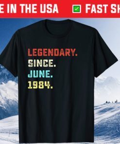 Legendary Since June 1984 37th Birthday 37 Years Old Classic T-Shirt