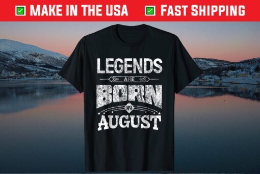 Legends Are Born In August Classic T-Shirt