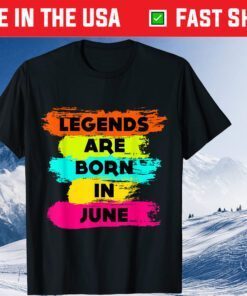 Legends Are Born In June Classic T-Shirt