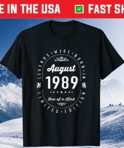 Legends Born In August 1989 32th Birthday 32 Years Old Unisex T-Shirt