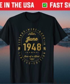 Legends Born In June 1948 73th Birthday 73 Years Old Gift T-Shirt