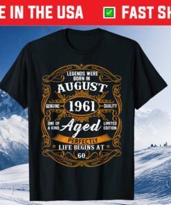 Legends Were Born In August 1961 60th Birthday 60 Year Old Gift T-Shirt