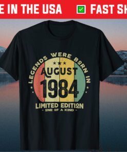 Legends Were Born In August 1984 37th Birthday Classic T-Shirt