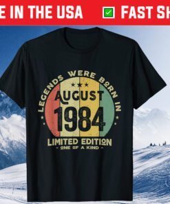 Legends Were Born In August 1984 37th Birthday Classic T-Shirt