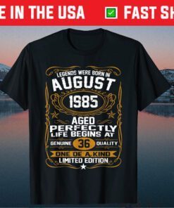 Legends Were Born In August 1985 36Th Birthday Gift T-Shirt