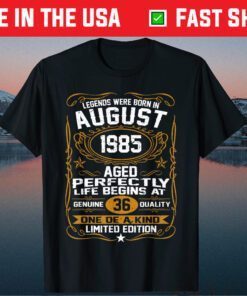 Legends Were Born In August 1985 36Th Birthday Classic T-Shirt