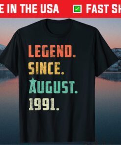 Legends Were Born In August 1991 30th Birthday Classic T-Shirt