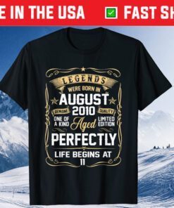 Legends Were Born In August 2010 11Th Birthday Gift T-Shirt