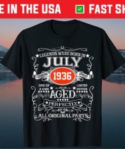 Legends Were Born In July 1936 85th Birthday Decoration Us 2021 T-Shirt