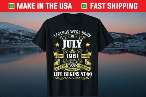 Legends Were Born In July 1961 60th Quarantine Birthday Gift T-Shirt