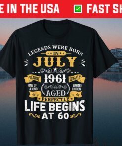 Legends Were Born In July 1961 Shirt 60th Birthday Classic T-Shirt