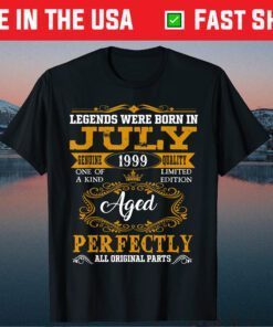 Legends Were Born In July 1999 22nd Birthday T-Shirt