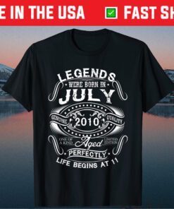 Legends Were Born In July 2010 11th Birthday Classic T-Shirt