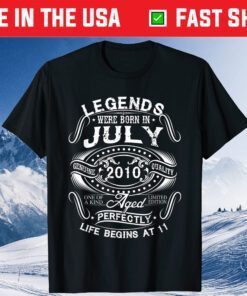 Legends Were Born In July 2010 11th Birthday Classic T-Shirt