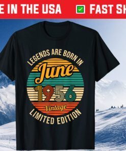 Legends Were Born In June 1956 65th Birthday Gift T-Shirt