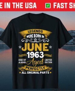 Legends Were Born In June 1963 58th Birthday Classic T-Shirts
