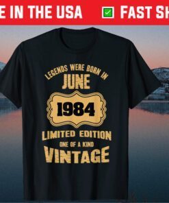 Legends Were Born In June 1984 37th Birthday Classic T-Shirt
