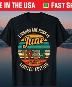 Legends Were Born In June 1985 36th Birthday Classic T-Shirt