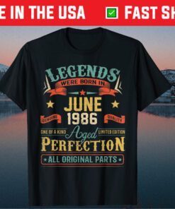 Legends Were Born In June 1986 35th Birthday Unisex T-Shirts