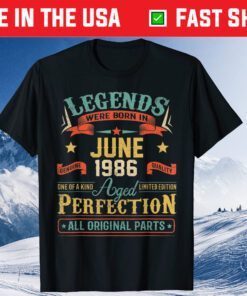 Legends Were Born In June 1986 35th Birthday Unisex T-Shirts